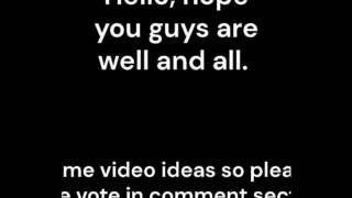 Out of Ideas… What Do You Want to See Me Do Next?